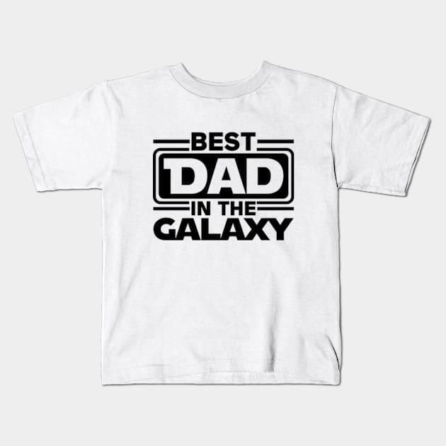 Best Dad in The Galaxy Funny Father's Day Kids T-Shirt by RiseInspired